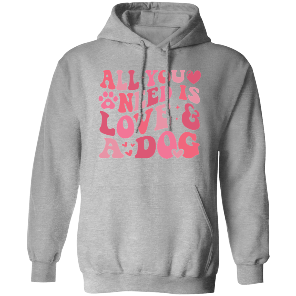 All I Need is Love and a Dog Pullover Hoodie