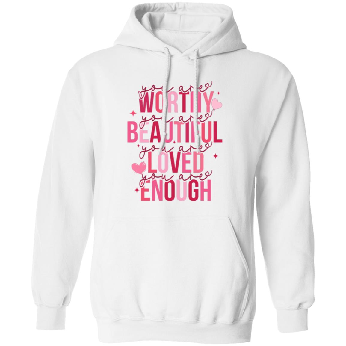 You Are Worthy Beautiful Loved Pullover Hoodie