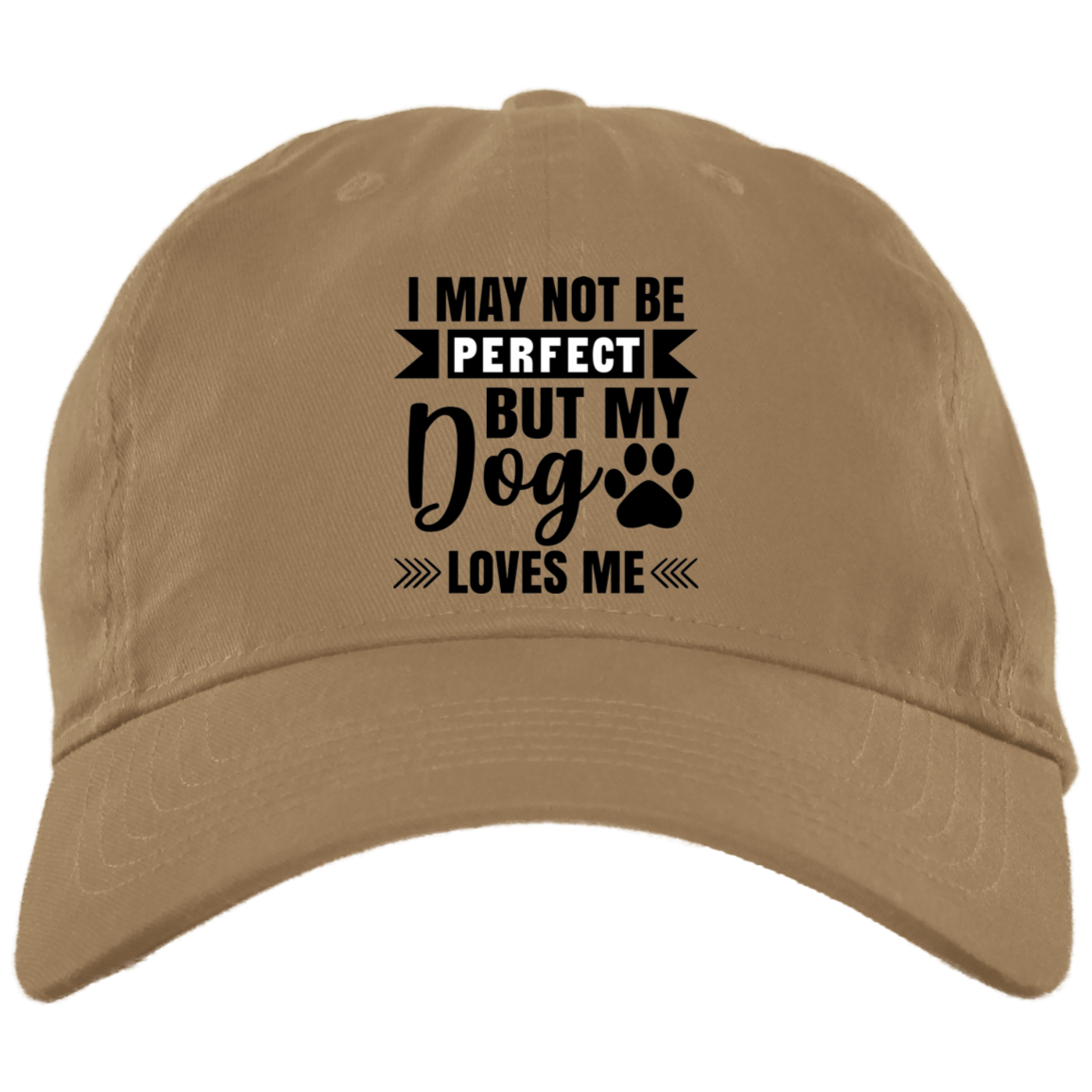 I May Not Be Perfect But My Dogs Love Me Embroidered Brushed Twill Unstructured Dad Cap