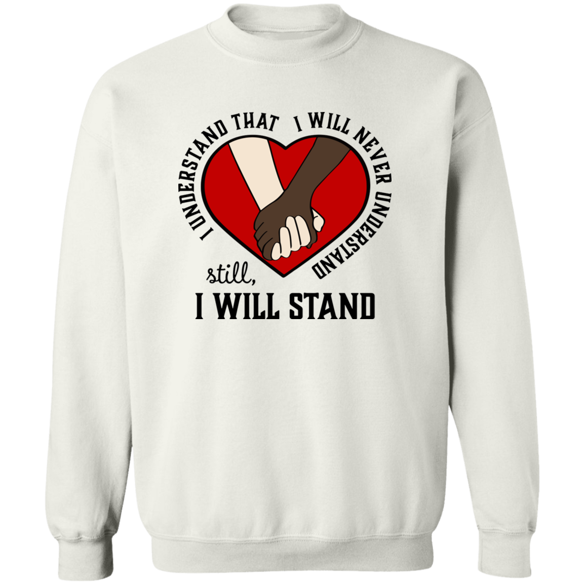 I Understand I Will Never Understand  Crewneck Pullover Sweatshirt