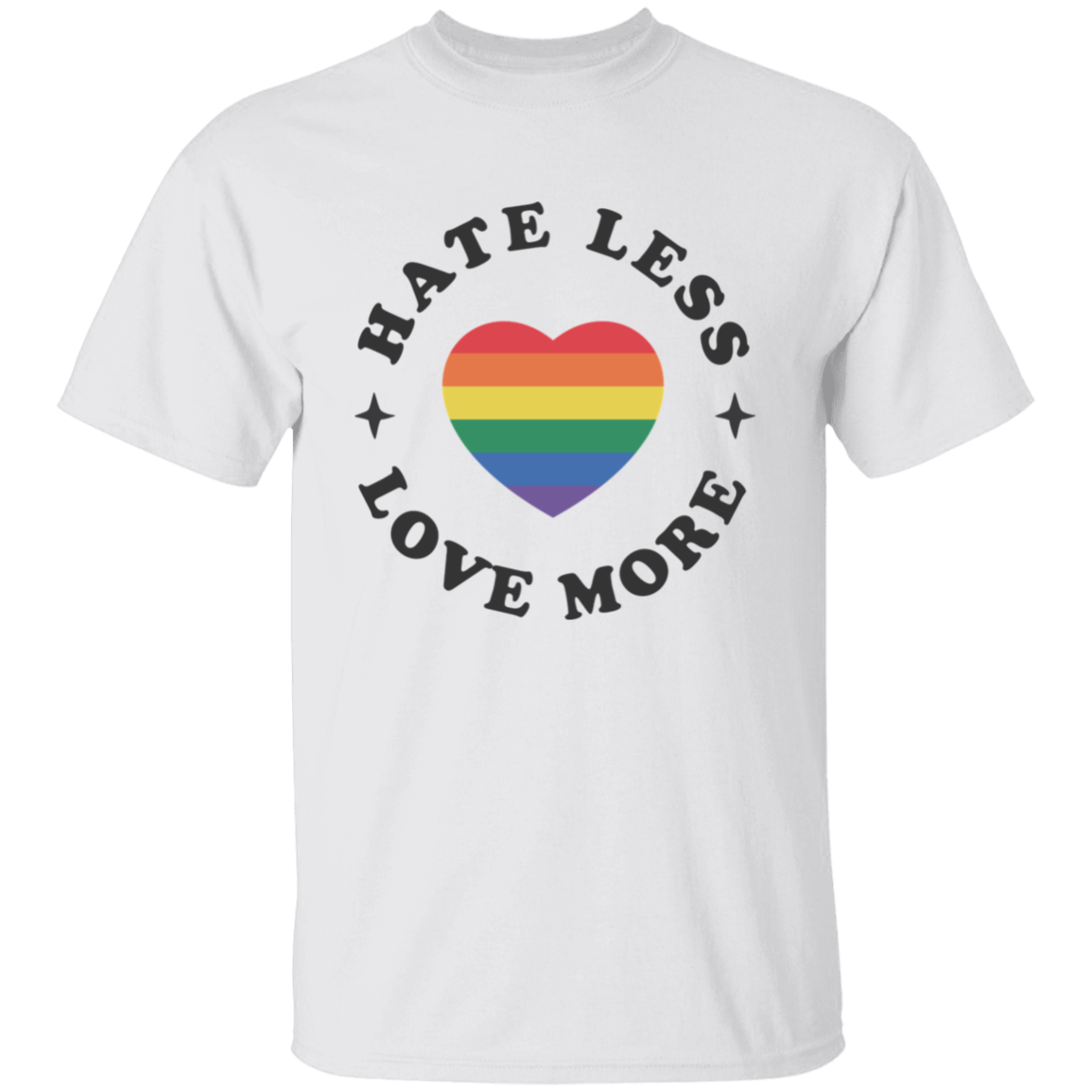 Hate Less Love More T-Shirt