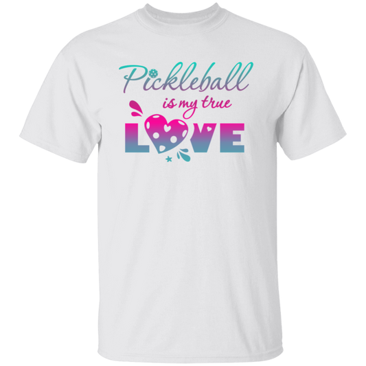 Pickleball Is My True Love T-Shirt