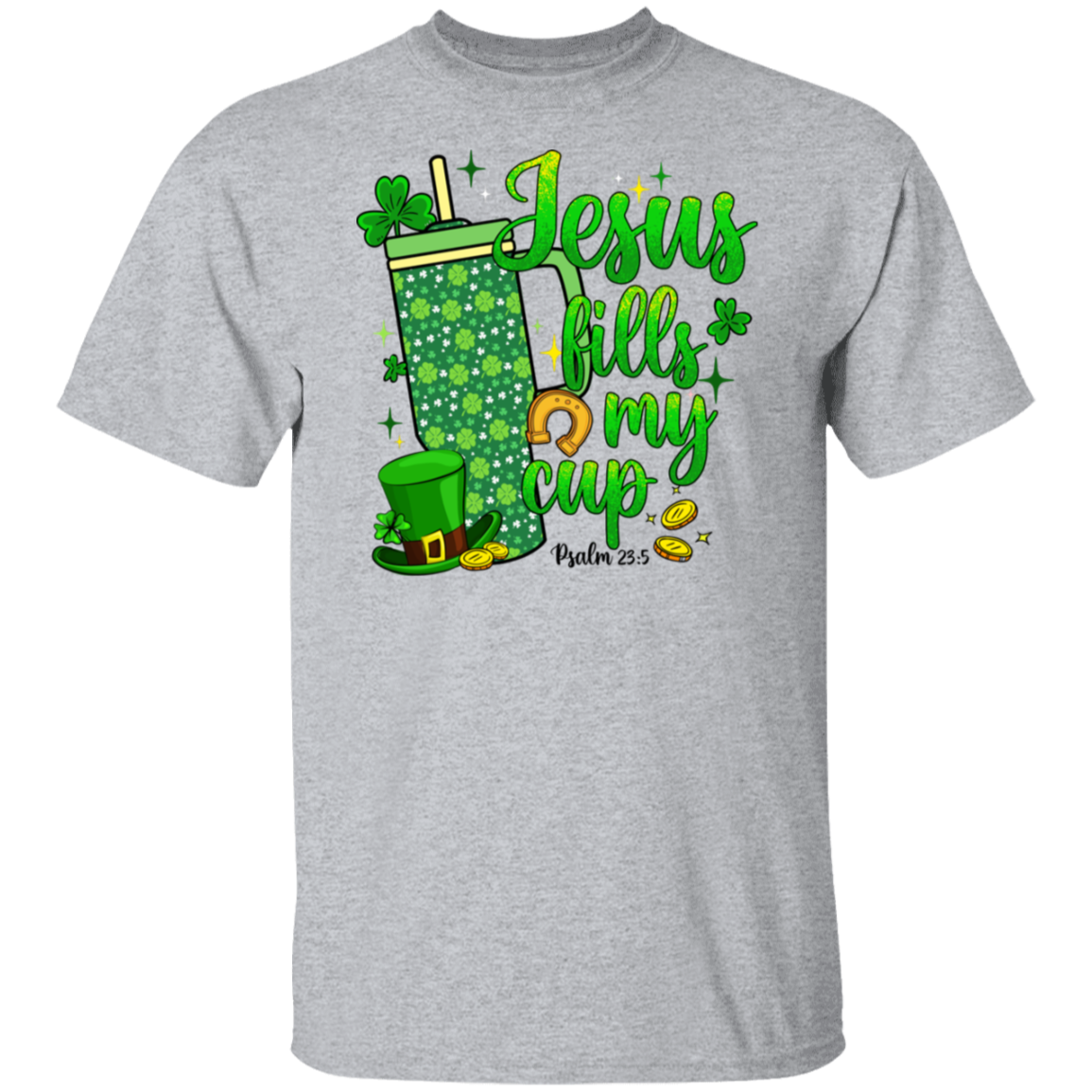Jesus Fills My Cup St Patrick's Day T-Shirt