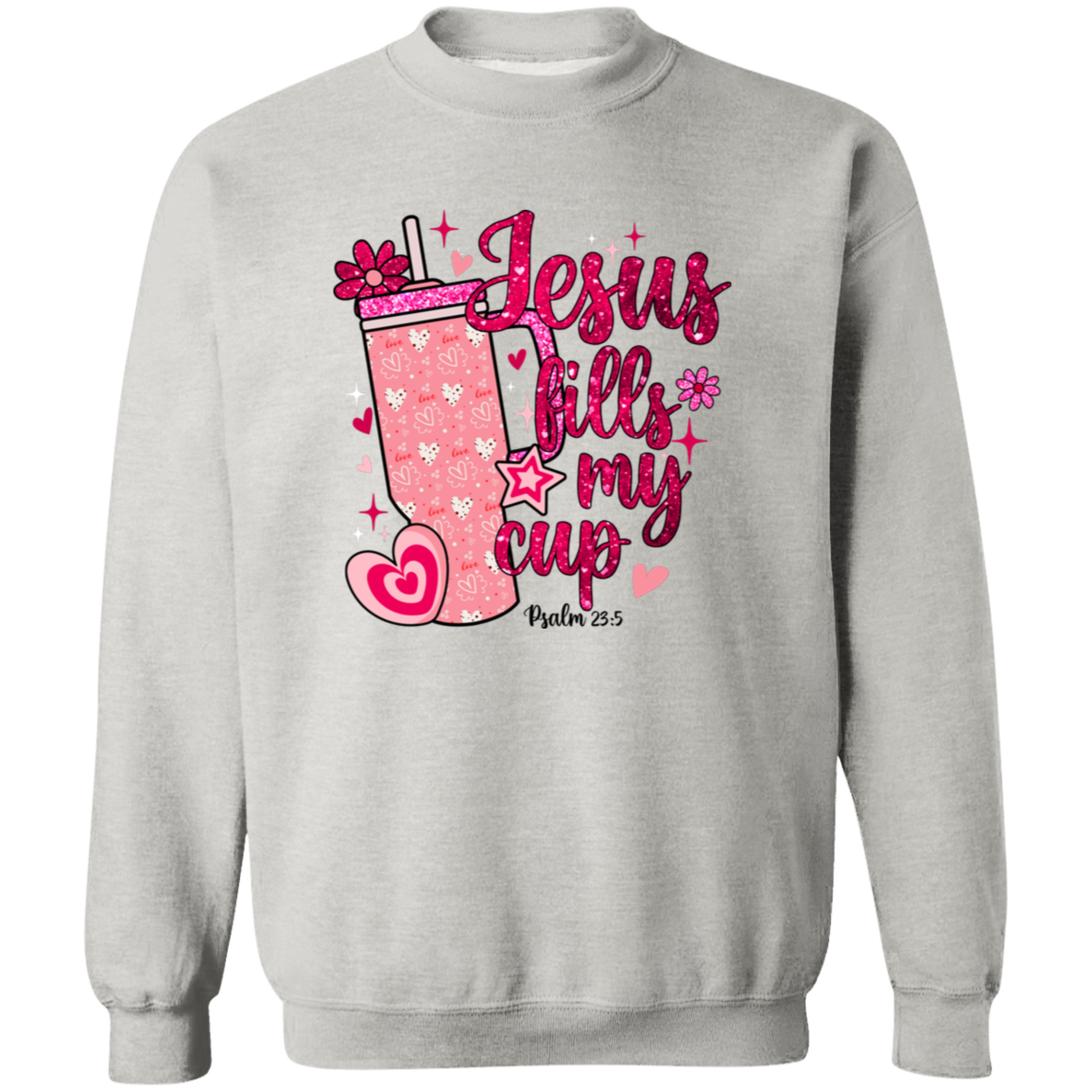 Jesus Fills My Cup Crewneck Pullover Sweatshirt