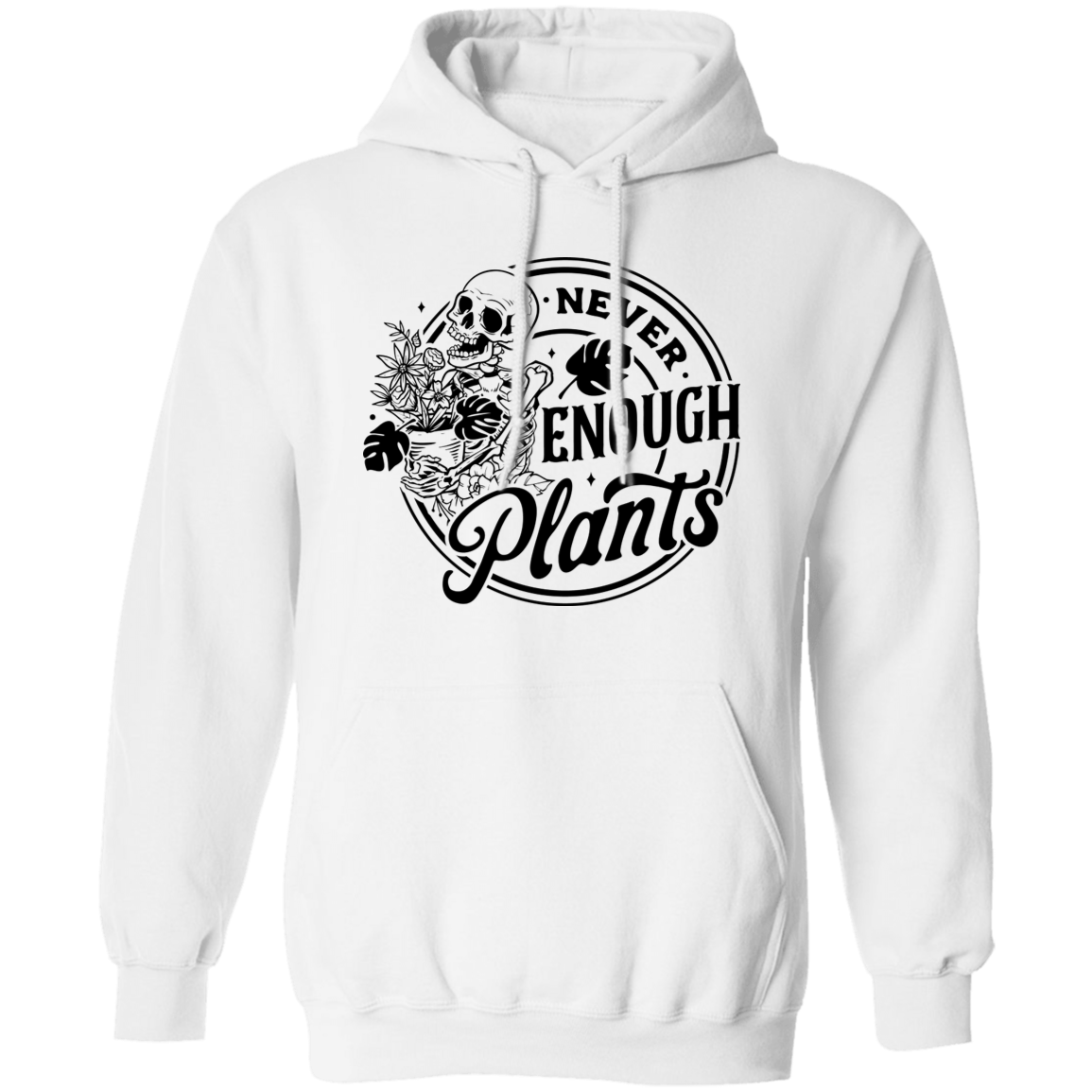 Never Enough Plants Pullover Hoodie