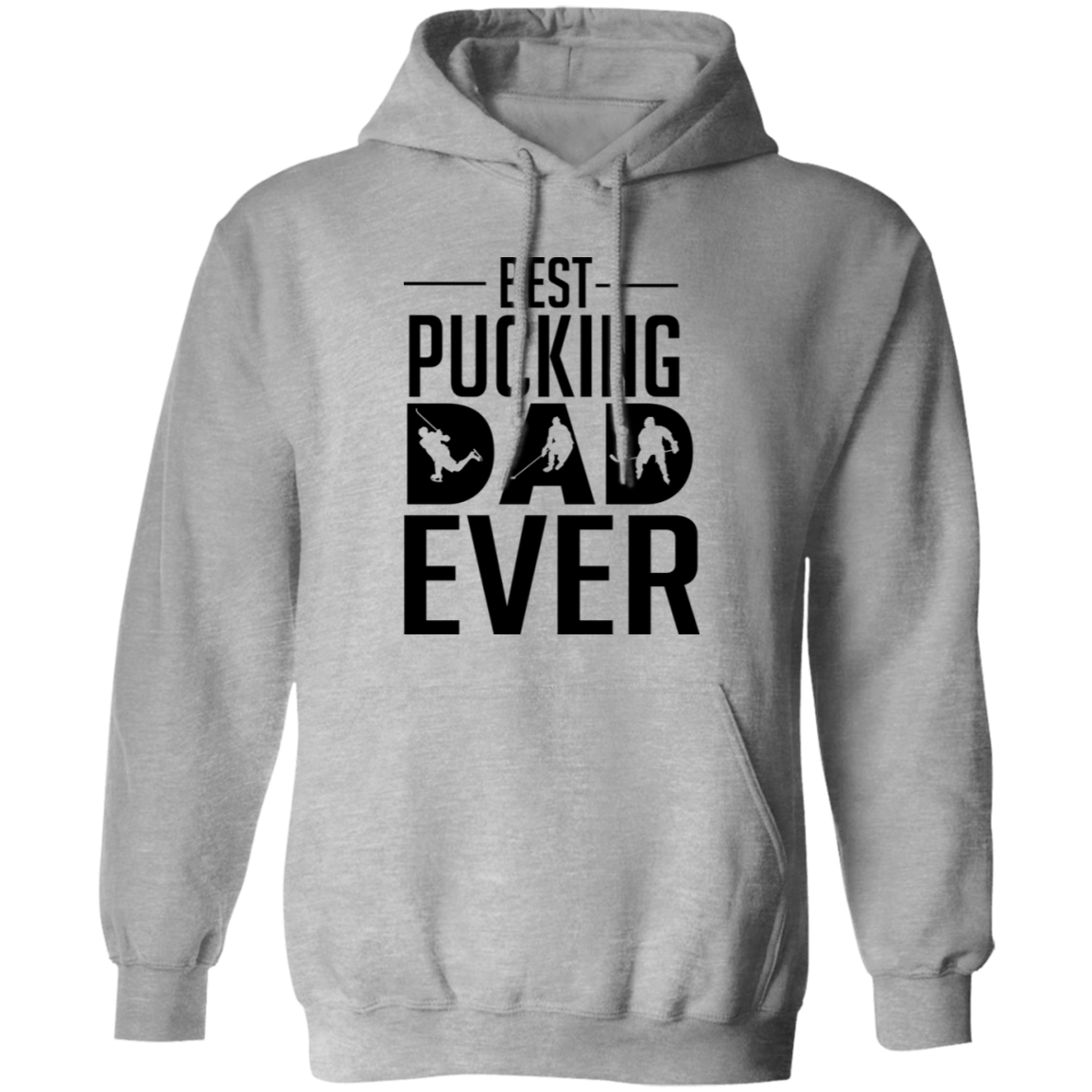 Best Pucking Dad Ever  Pullover Hoodie