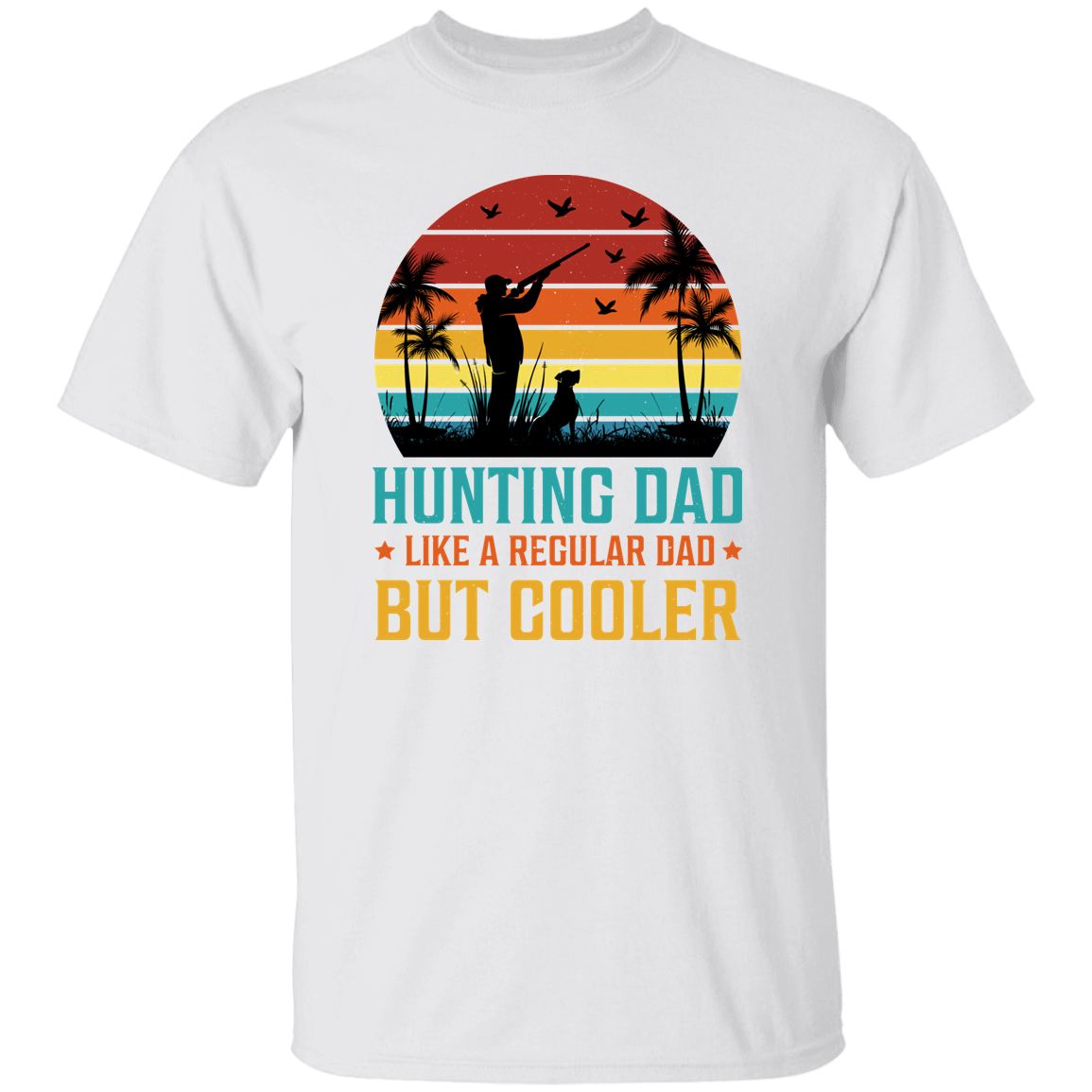 Hunting Dad Only Cooler Shirt - G500 5.3 oz. T-Shirt