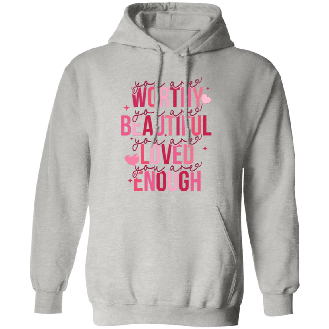 You Are Worthy Beautiful Loved Pullover Hoodie