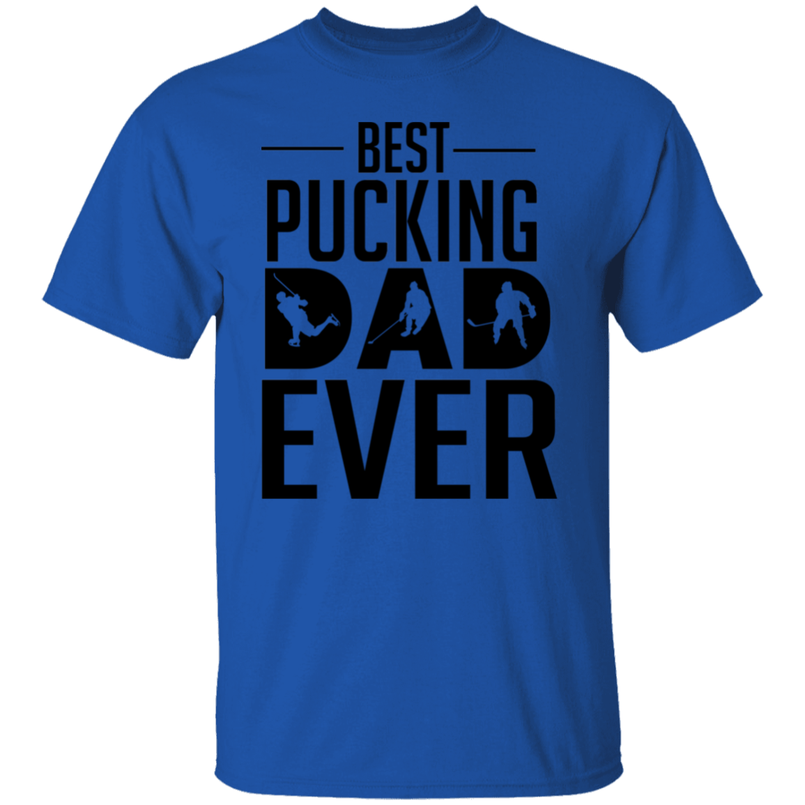 Best Pucking Dad Ever T-Shirt