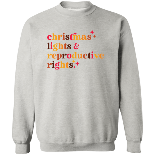 Christmas Lights and Reproductive Rights  Crewneck Pullover Sweatshirt