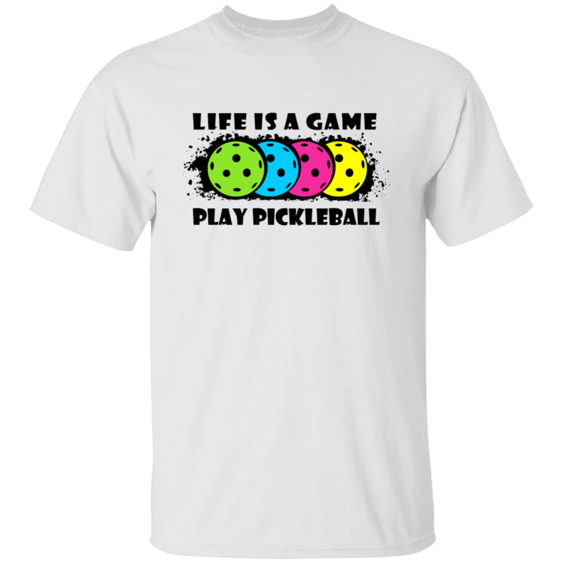 Life Is A Game Play Pickleball T-Shirt