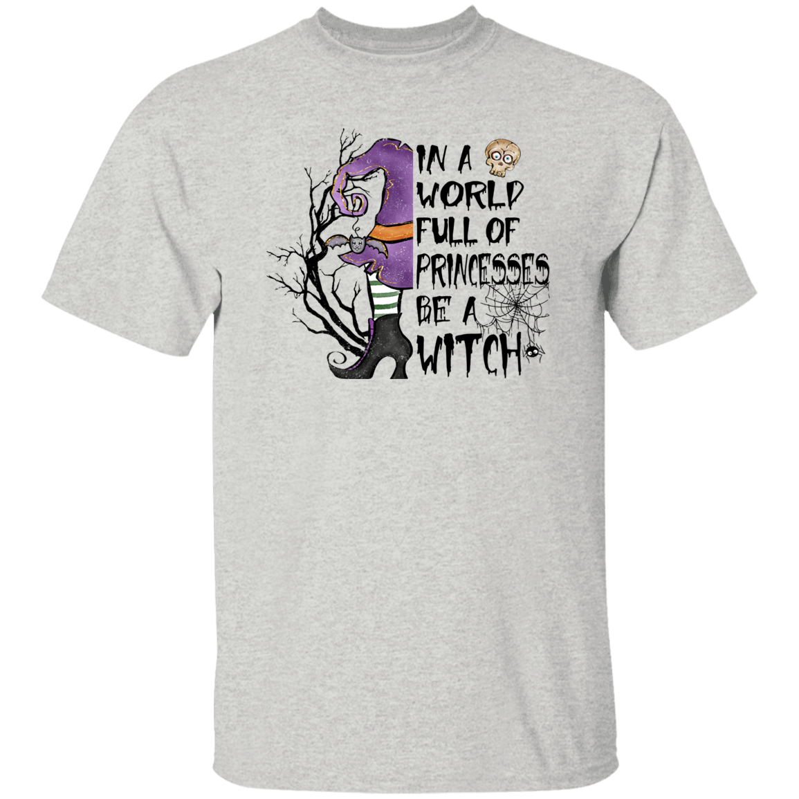 In A World Full of Princesses Be A Witch T-Shirt