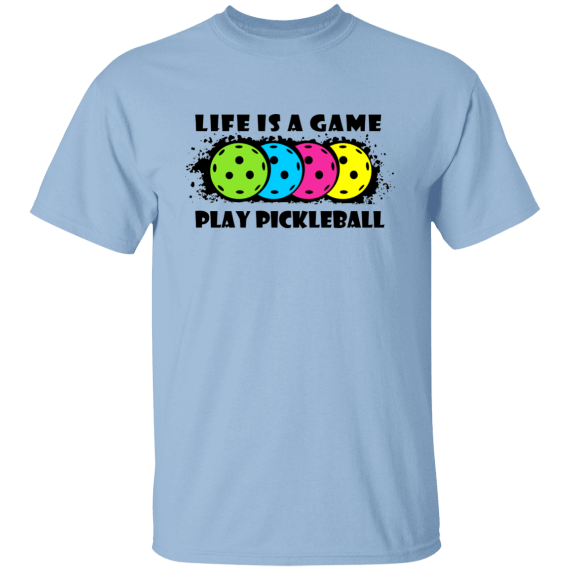 Life Is A Game Play Pickleball T-Shirt