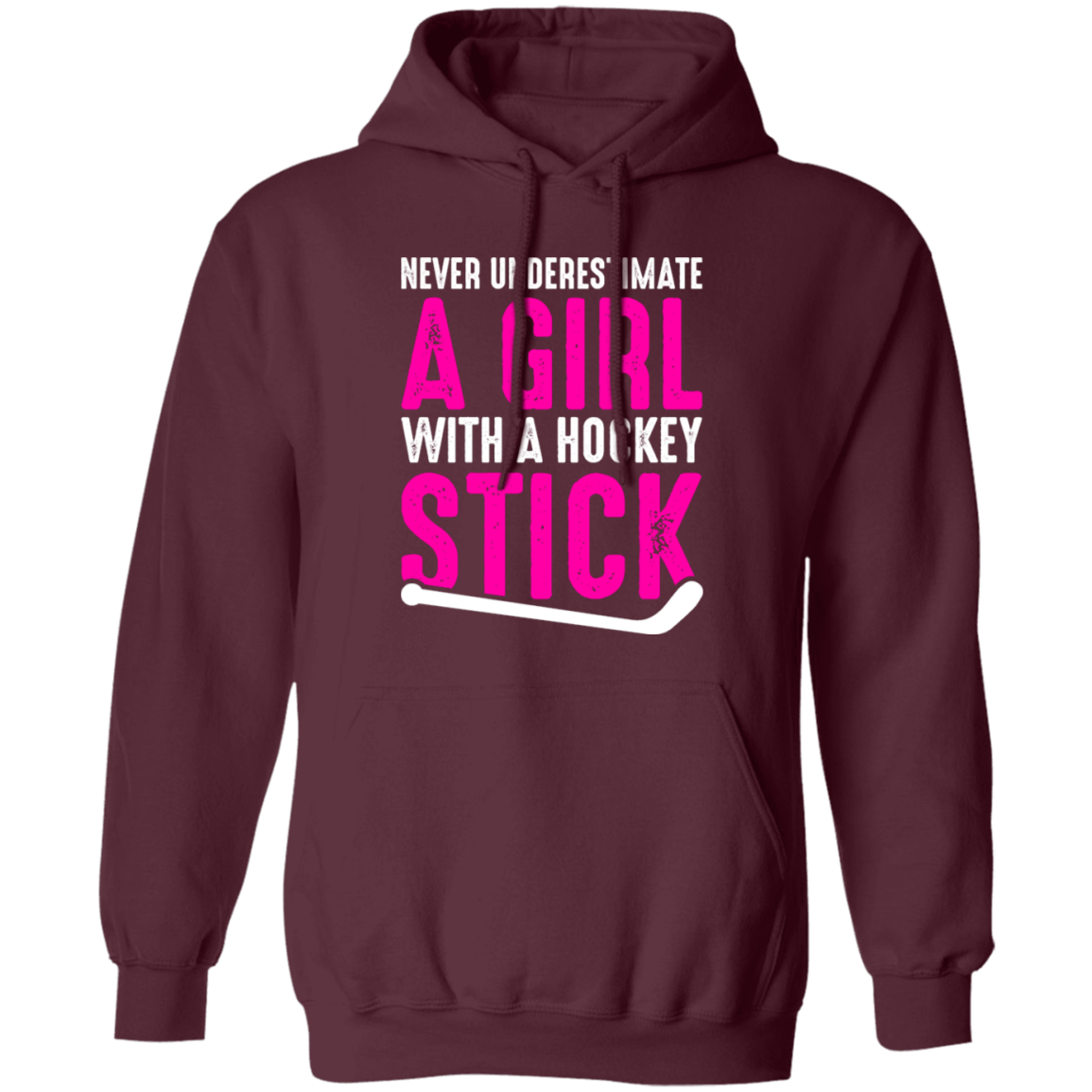 Never Underestimate A Girl With A Hockey Stick   Pullover Hoodie