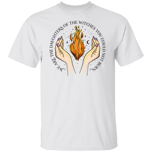 We Are The Daughters of the Witches You Could Not Burn 5.3 oz. T-Shirt