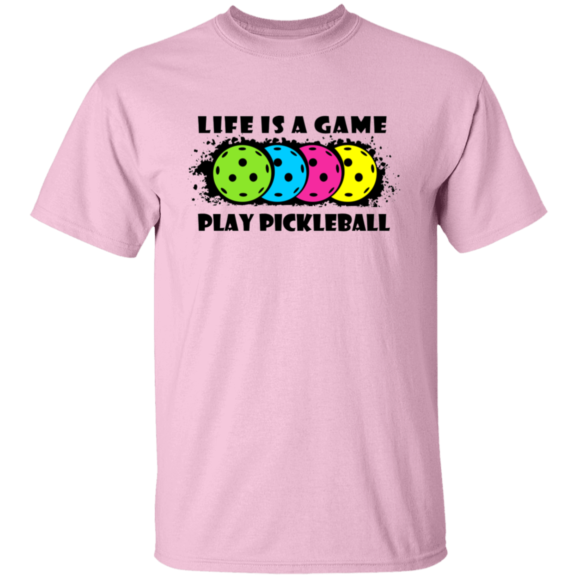 Life Is A Game Play Pickleball T-Shirt
