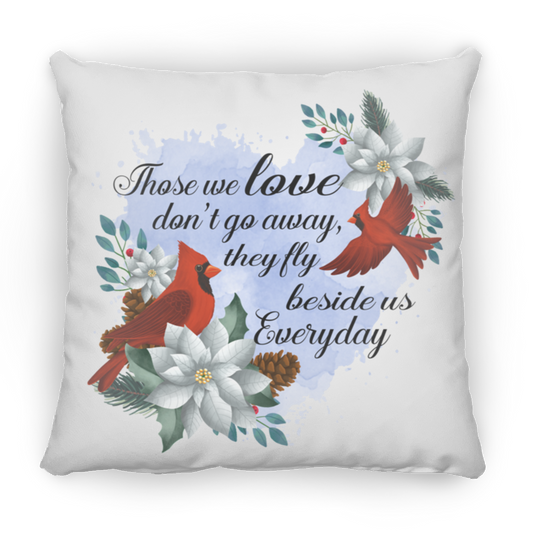 Those We Love Don't Go Away Large Square Pillow