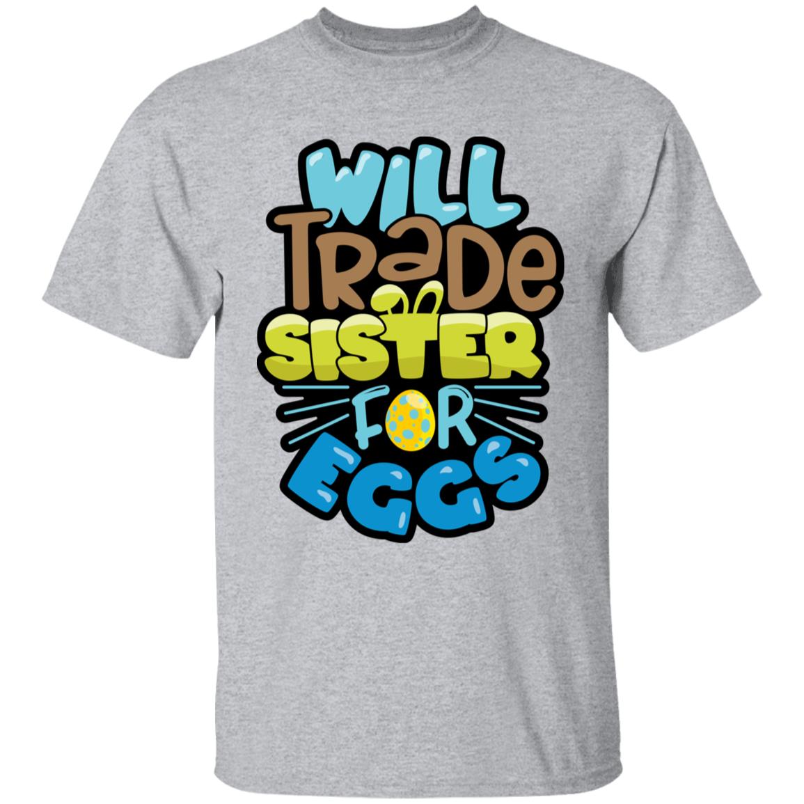 Will Trade Sister for Eggs Youth 5.3 oz 100% Cotton T-Shirt