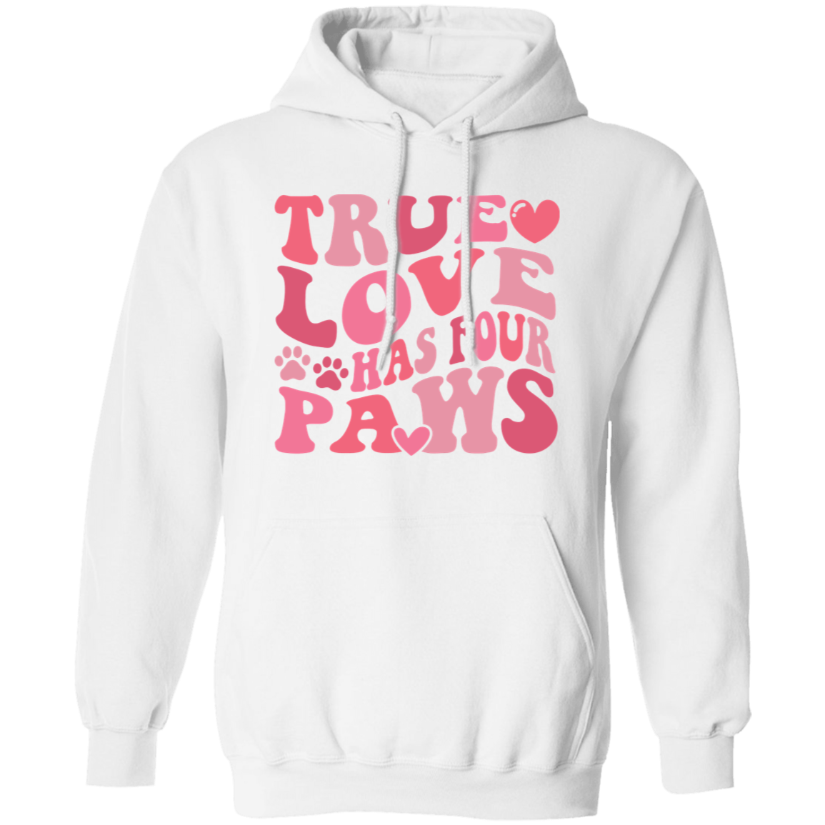 True Love Has Four Paws Pullover Hoodie