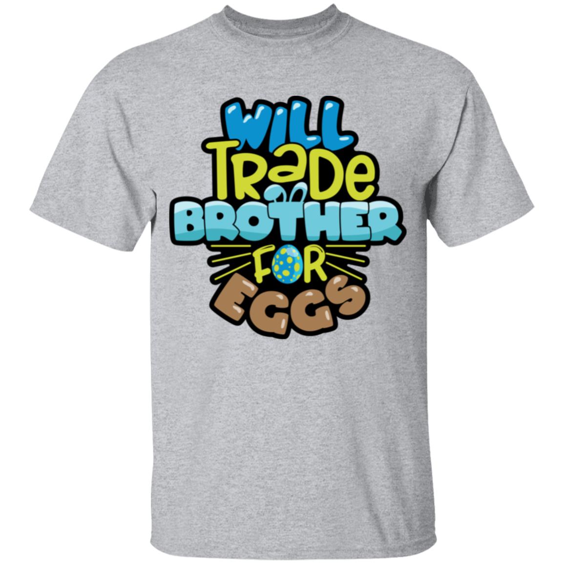 Will Trade Brother for Eggs Youth 5.3 oz 100% Cotton T-Shirt