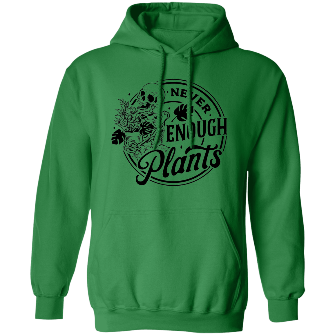 Never Enough Plants Pullover Hoodie