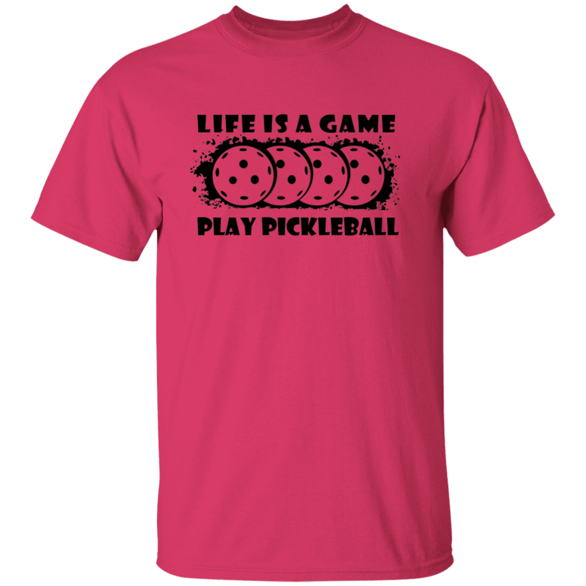Life Is A Game Play Pickleball T-Shirt