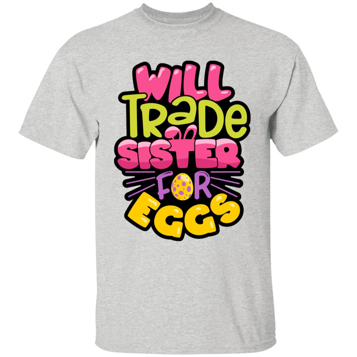 Will Trade Sister for Eggs Youth 5.3 oz 100% Cotton T-Shirt