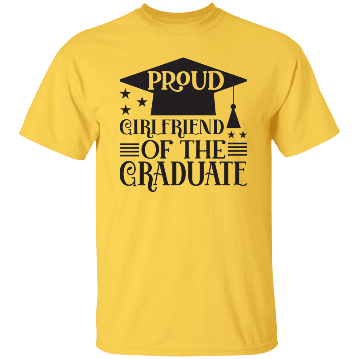 Proud Girlfriend of the Graduate G500 5.3 oz. T-Shirt