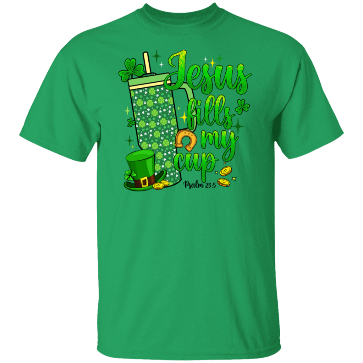 Jesus Fills My Cup St Patrick's Day T-Shirt