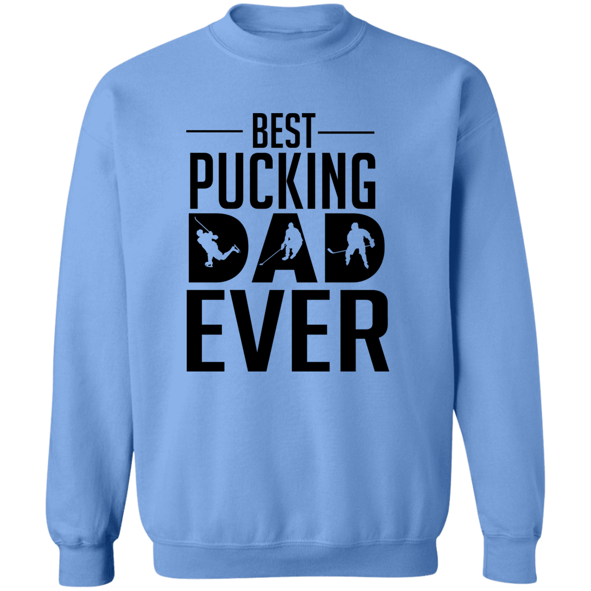 Best Pucking Dad Ever  Crewneck Pullover Sweatshirt