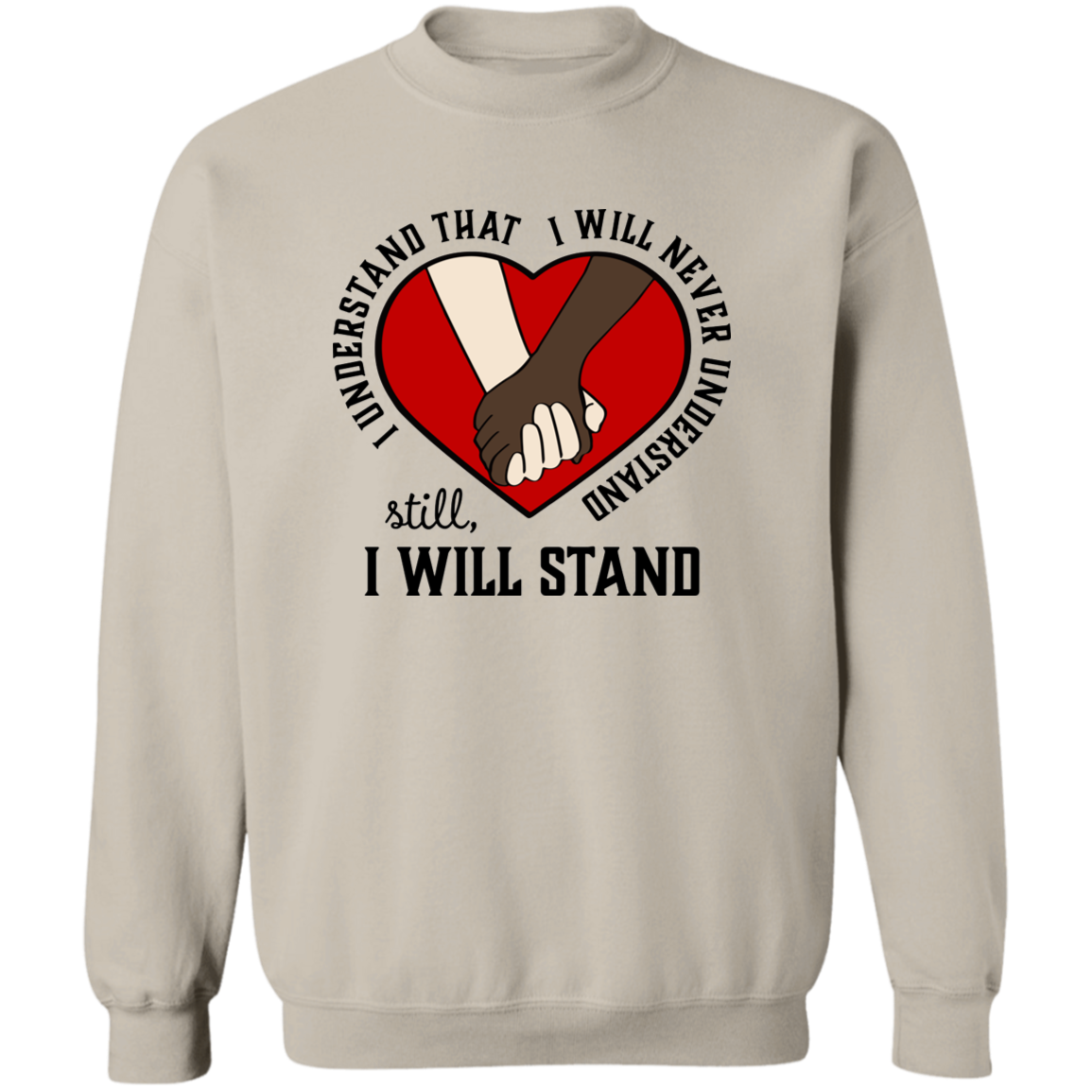 I Understand I Will Never Understand  Crewneck Pullover Sweatshirt