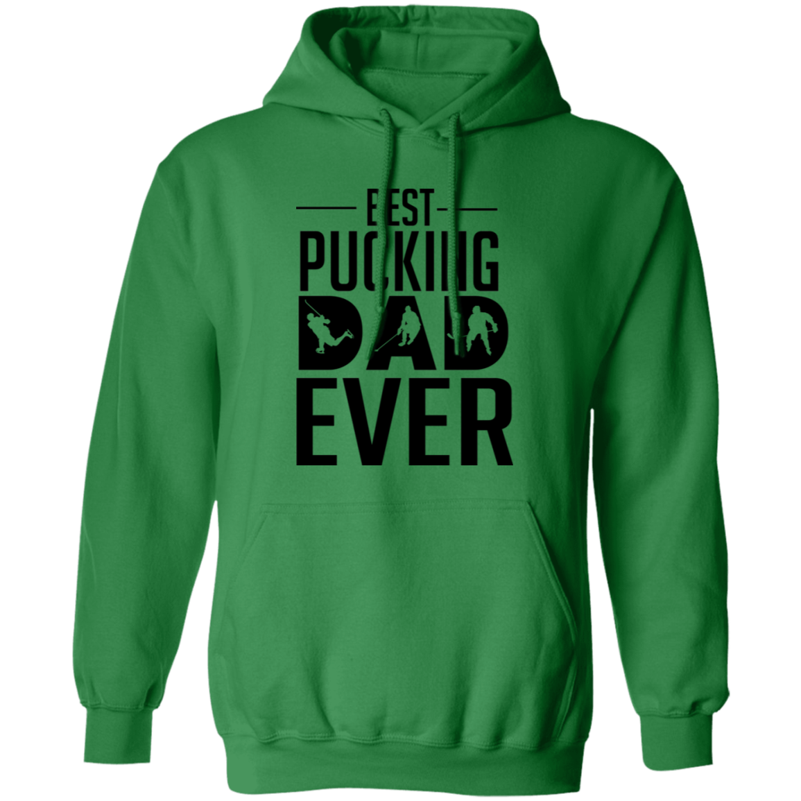 Best Pucking Dad Ever  Pullover Hoodie