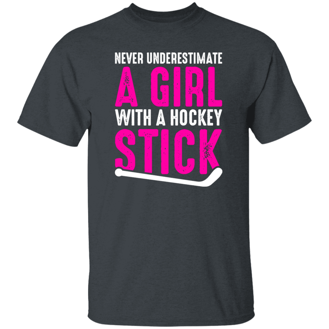 Never Underestimate A Girl With A Hockey Stick  T-Shirt