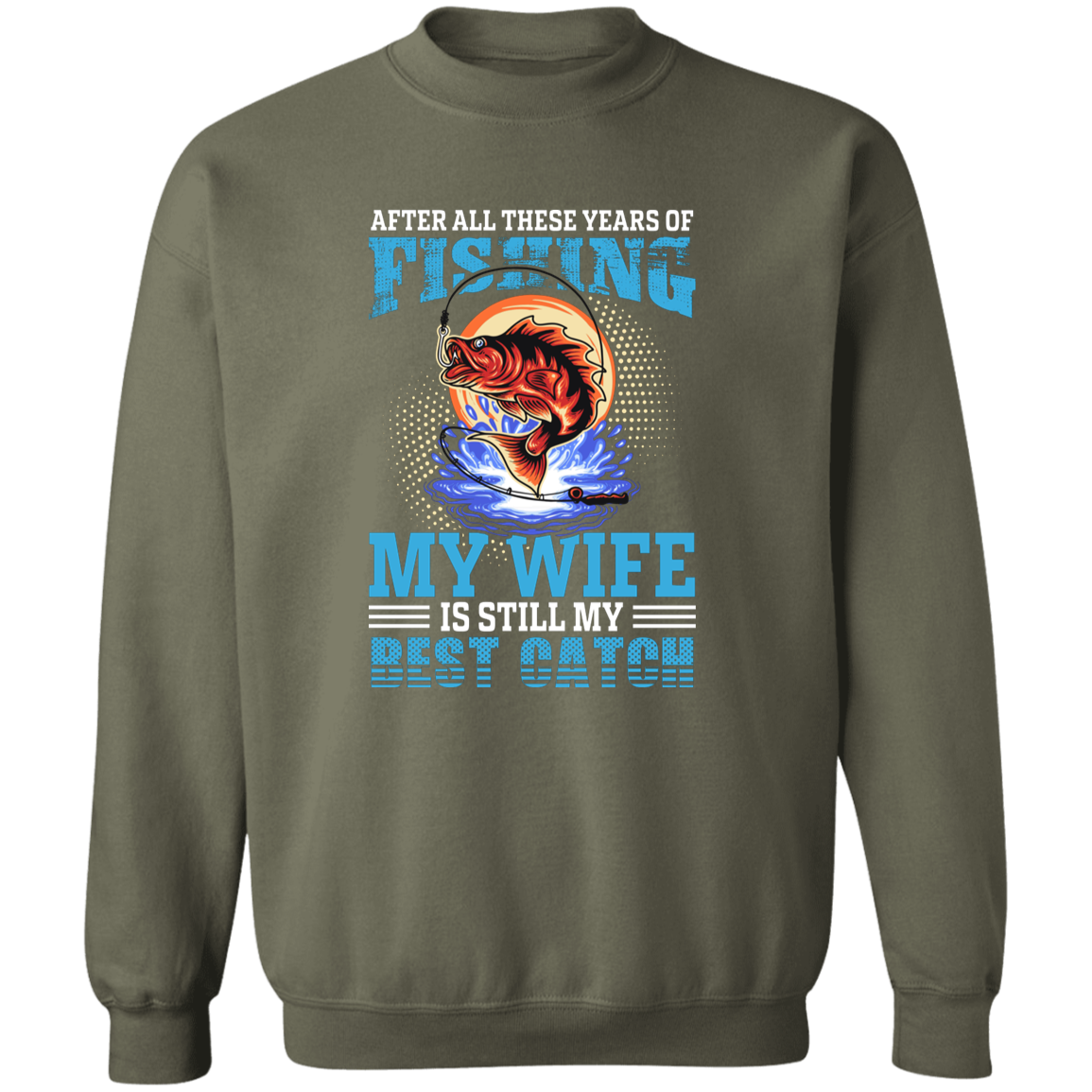 After All These Years Fishing  Crewneck Pullover Sweatshirt