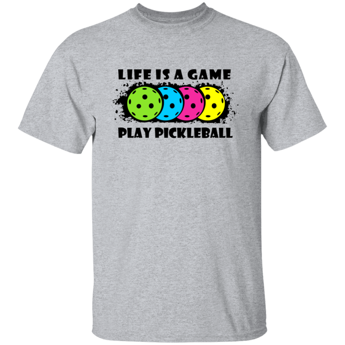Life Is A Game Play Pickleball T-Shirt