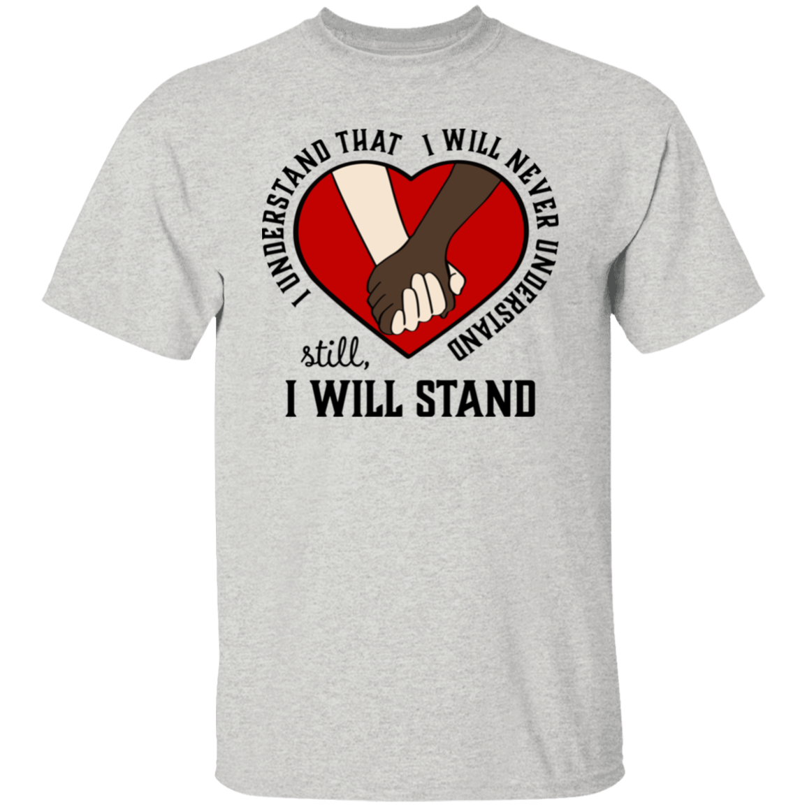 I Understand That I Will Never Understand Heart T-Shirt