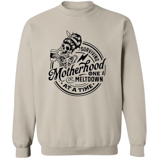 Surviving Motherhood One Meltdown At A Time  Crewneck Pullover Sweatshirt