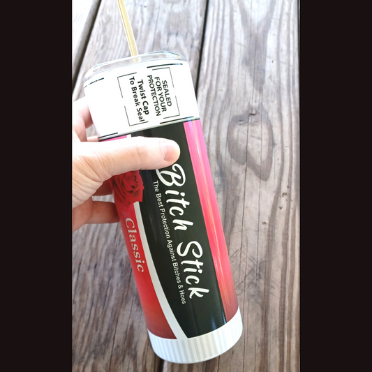 Bitch Stick 20 oz tumbler