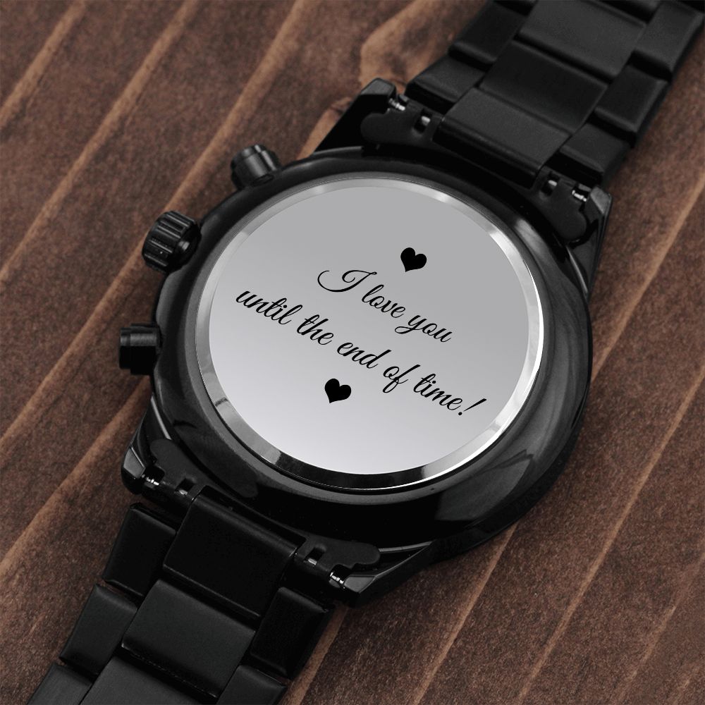 I love you until the end of time engraved watch