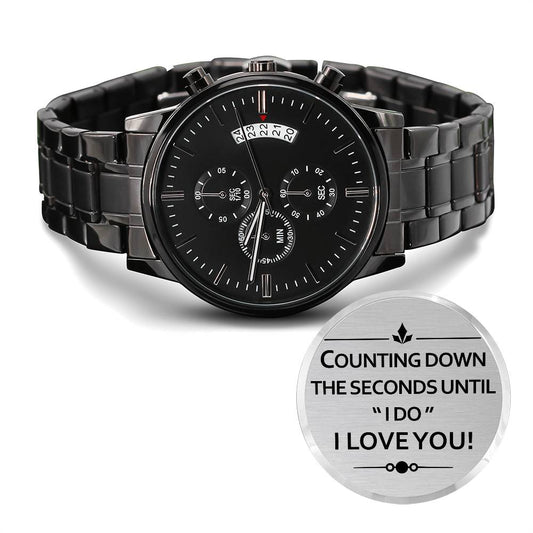 Groom Watch. Counting Down The Seconds Until "I Do!"  I Love You