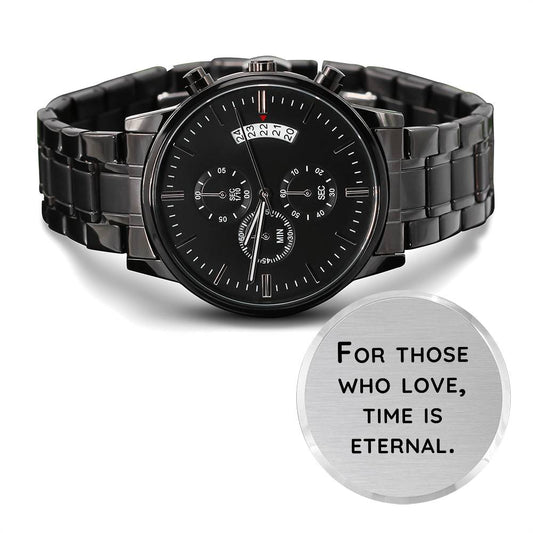 For Those Who Love, Time Is Eternal Watch