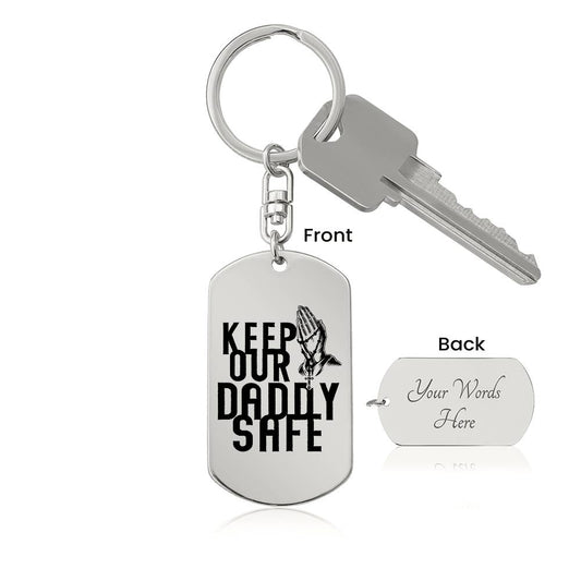 Keep Our Daddy Safe Keychain