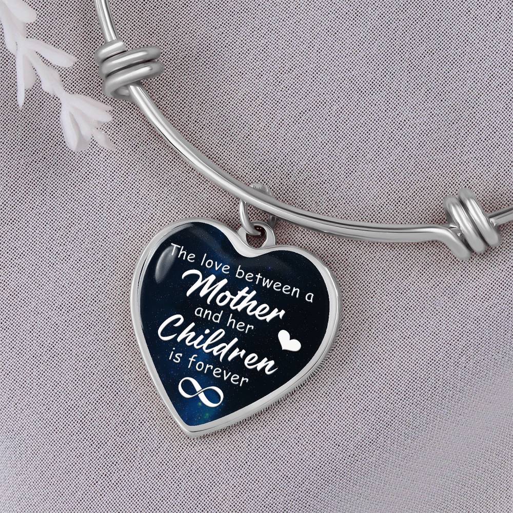 The Love Between A Mother and her Children is Forever Bangle Bracelet