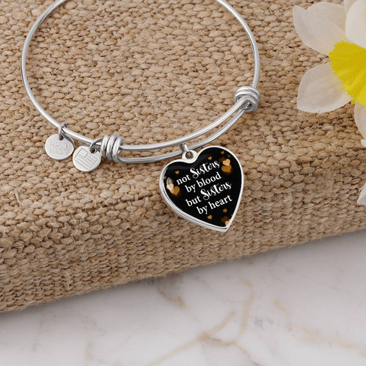 Not Sisters by Blood but Sisters by Heart Bangle Bracelet
