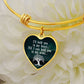 I'll Hold You In My Heart Until I Can Hold You In My Arms Bangle Bracelet