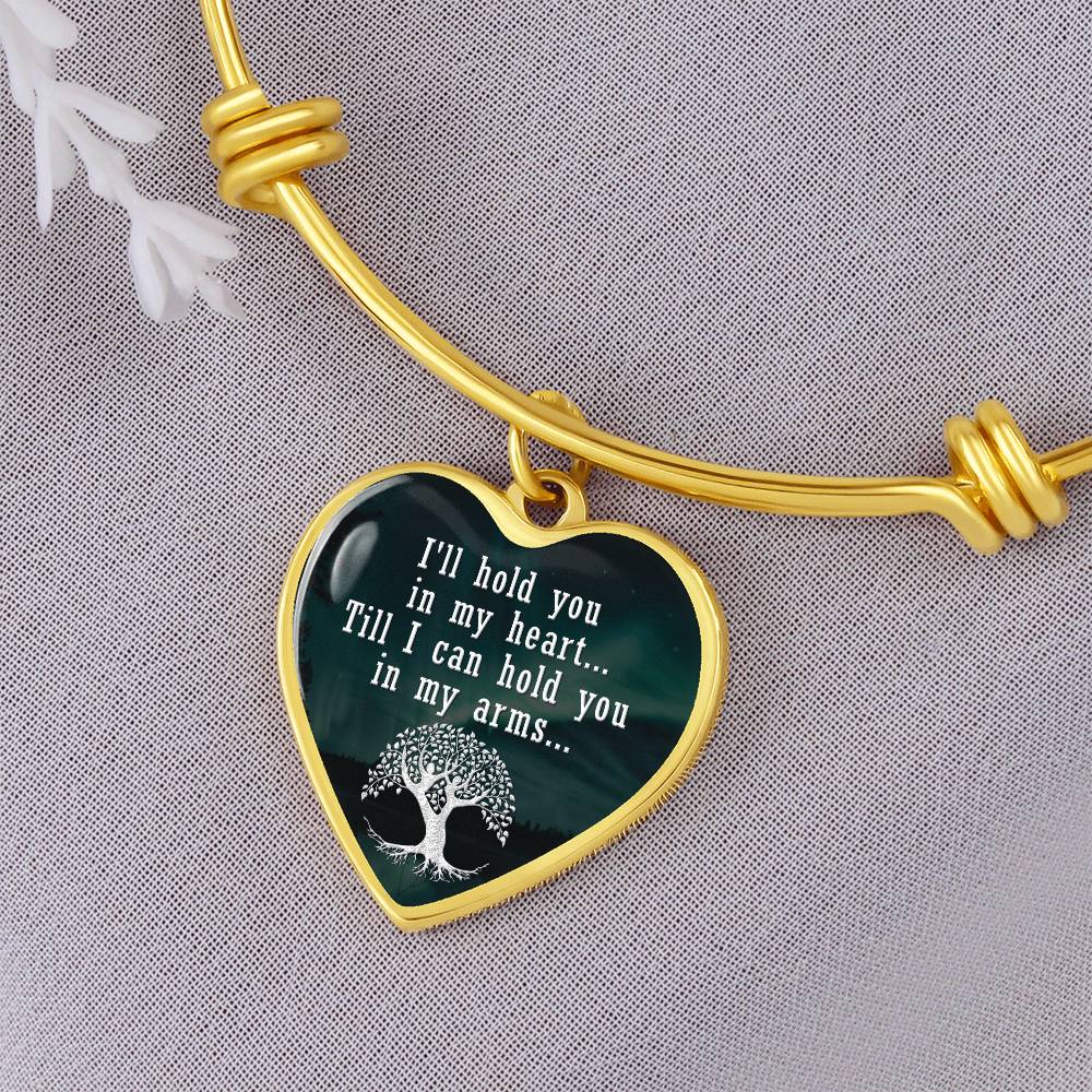I'll Hold You In My Heart Until I Can Hold You In My Arms Bangle Bracelet