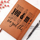 You and Me We Got This Leather Blank Journal