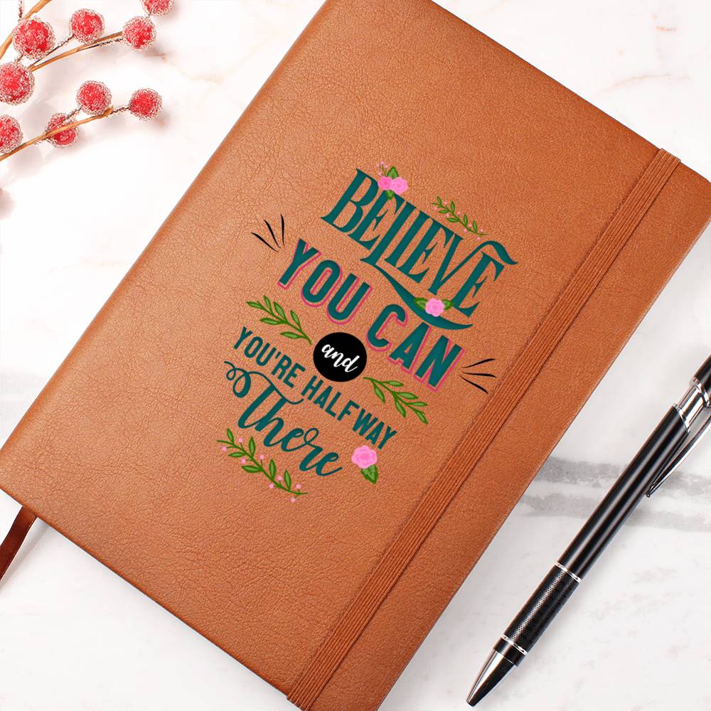 Believe You Can and You're Halfway There Leather Journal