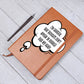 I'm Grateful Thoughts Don't Appear As Bubbles Over My Head Leather Journal