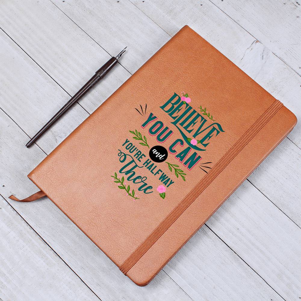 Believe You Can and You're Halfway There Leather Journal